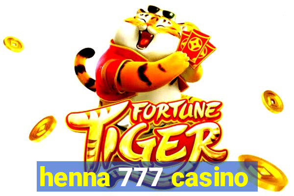 henna 777 casino